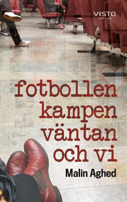 Fotbollen, kampen, väntan och vi | 0:e upplagan