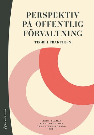 Perspektiv på offentlig förvaltning - Teori i praktiken | 1:a upplagan