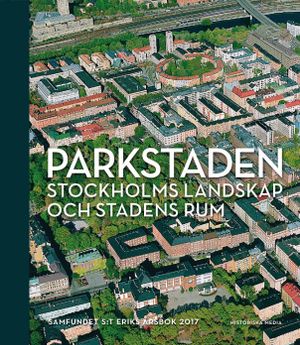 Parkstaden : Stockholms landskap och stadens rum | 1:a upplagan