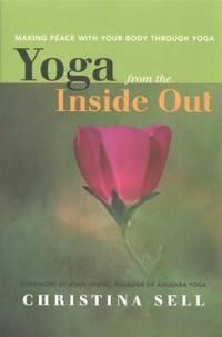 Yoga From The Inside Out: Making Peace With Your Body Through Yoga (O) | 0:e upplagan