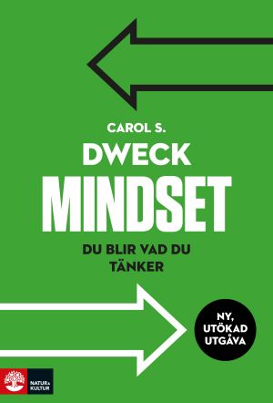 Mindset : Du blir vad du tänker |  2:e upplagan