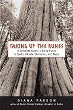 Taking up the runes - a complete guide to using runes in spells, rituals, d