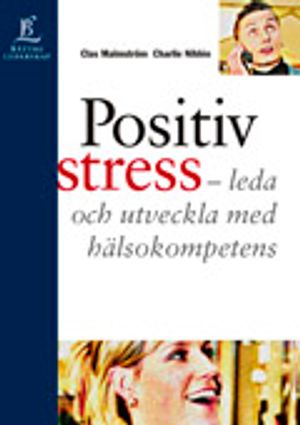 Positiv stress - leda och utveckla med hälsokompetens | 1:a upplagan