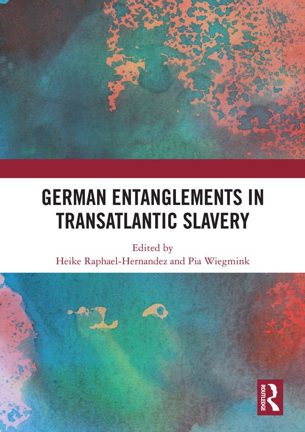 German Entanglements in Transatlantic Slavery | 1:a upplagan
