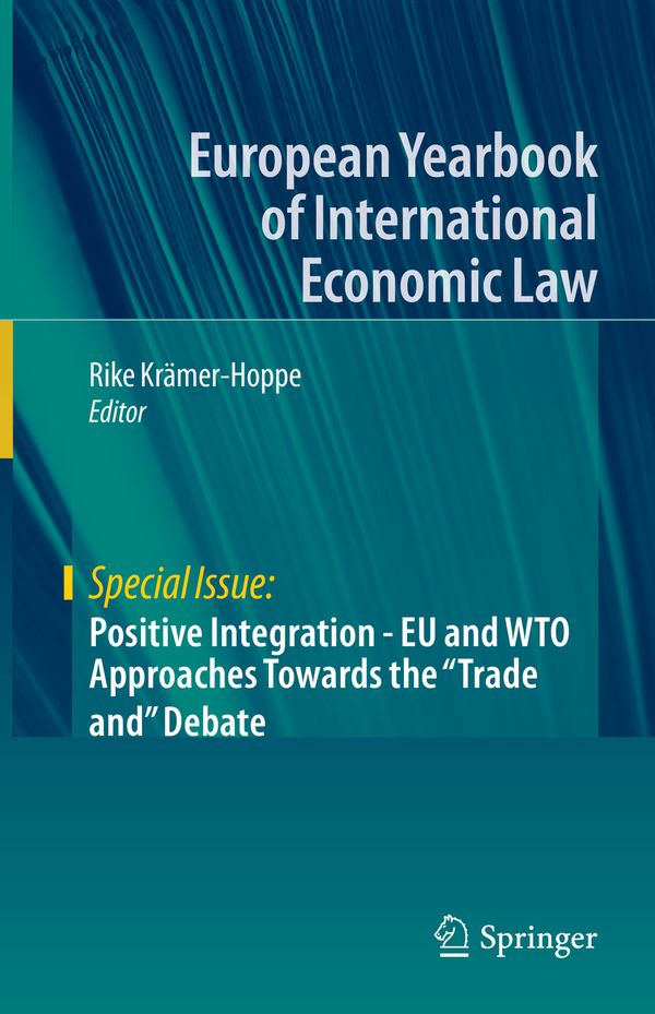 Positive Integration - EU and WTO Approaches Towards the "Trade and" Debate | 1:a upplagan
