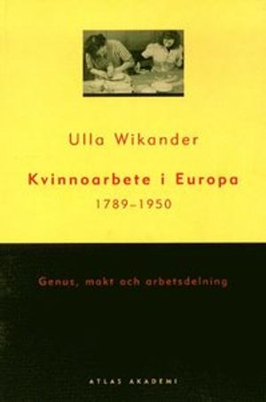 Kvinnoarbete i Europa 1789-1950 | 1:a upplagan