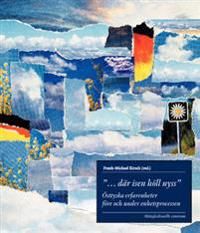 "... där isen höll nyss." : Östtyska erfarenheter före och under enhetsprocessen | 0:e upplagan