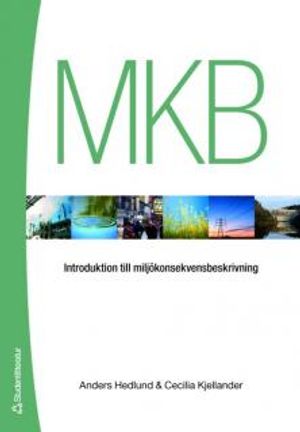 MKB : introduktion till miljökonsekvensbeskrivning | 1:a upplagan