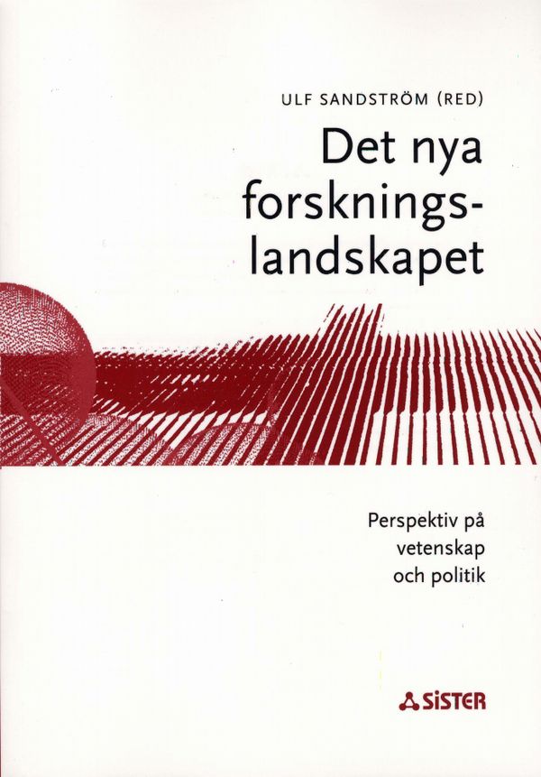 Det nya forskningslandskapet : Perspektiv på vetenskap och politik | 0:e upplagan