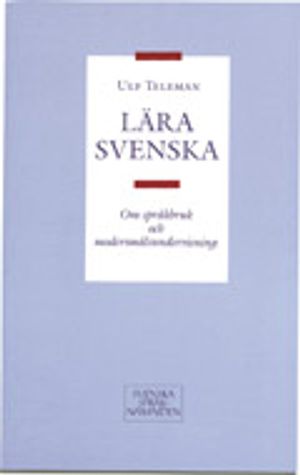 Lära svenska: Om språkbruk och modersmålsundervisning | 1:a upplagan