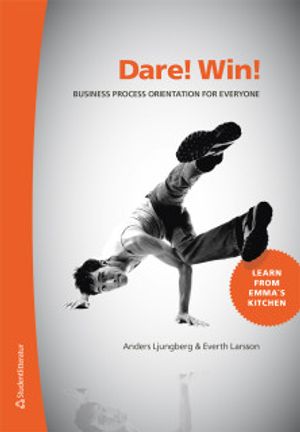 Dare! Win! - Business Process Orientation for Everyone | 1:a upplagan