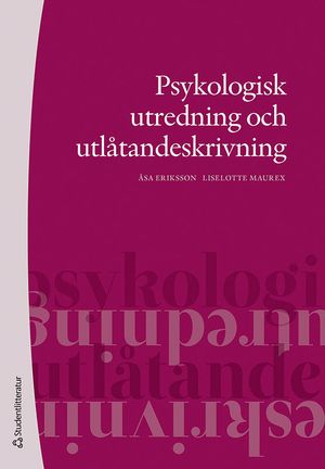 Psykologisk utredning och utlåtandeskrivning | 1:a upplagan