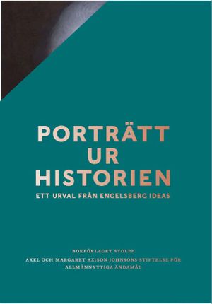 Porträtt ur historien : ett urval från Engelsberg Ideas