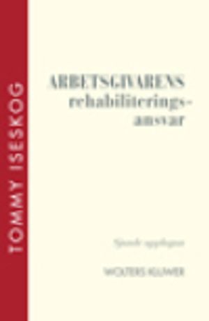 Arbetsgivarens rehabiliteringsansvar | 7:e upplagan