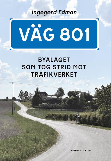 Väg 801 - Byalaget som tog strid mot Trafikverket | 0:e upplagan