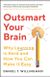 Outsmart Your Brain