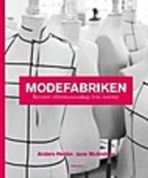 Modefabriken : kreativt affärsmannaskap från insidan | 1:a upplagan