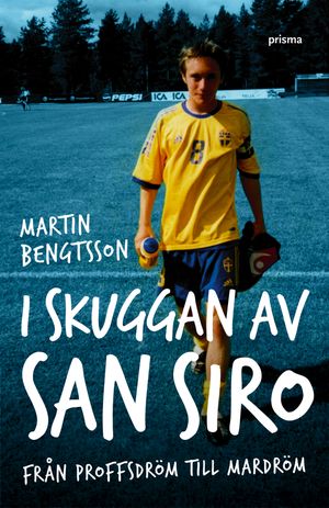 I skuggan av San Siro : från proffsdröm till mardröm | 1:a upplagan