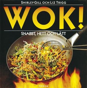 Wok! Snabbt, hett och lätt