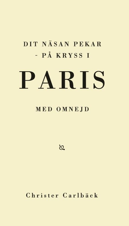 Dit näsan pekar - på kryss i Paris med omnejd | 0:e upplagan