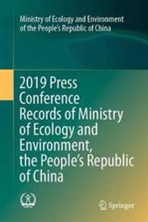 2019 Press Conference Records of Ministry of Ecology and Environment, the People’s Republic of China | 1:a upplagan