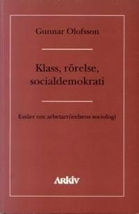 Klass, rörelse, socialdemokrati : essäer om asbetarrörelsens sociologi | 0:e upplagan
