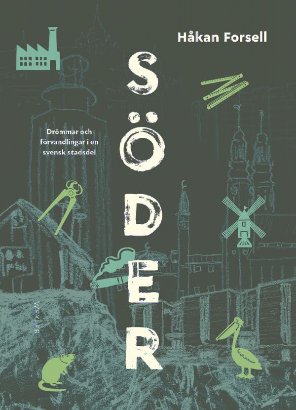 Söder : drömmar och förvandlingar i en svensk stadsdel | 1:a upplagan