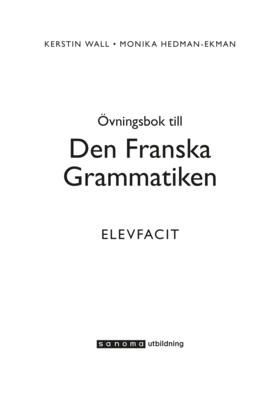 Den Franska Grammatiken Övningsbok Elevfacit | 1:a upplagan
