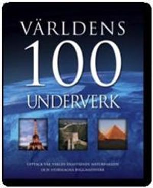 Världens 100 underverk | 1:a upplagan