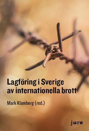 Lagföring i Sverige av internationella brott | 1:a upplagan