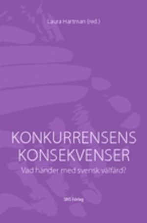 Konkurrensens konsekvenser : vad händer med svensk välfärd |  2:e upplagan