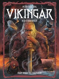 Vikingar – den stora boken : Från Birka till Ragnarök