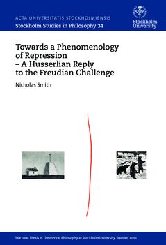 Towards a Phenomenology of Repression A Husserlian Reply to the Freudian Challenge | 0:e upplagan