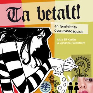 Ta betalt! : En feministisk överlevnadsguide | 1:a upplagan