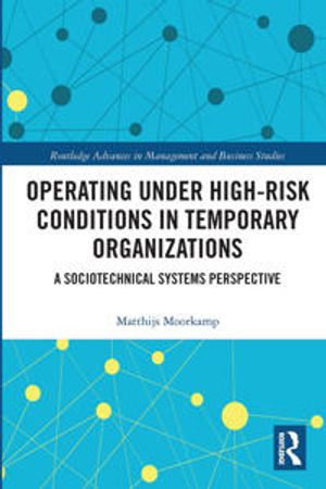 Operating Under High-Risk Conditions in Temporary Organizations | 1:a upplagan