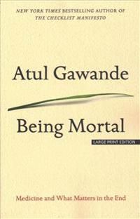 Being Mortal: Medicine and What Matters in the End | 0:e upplagan