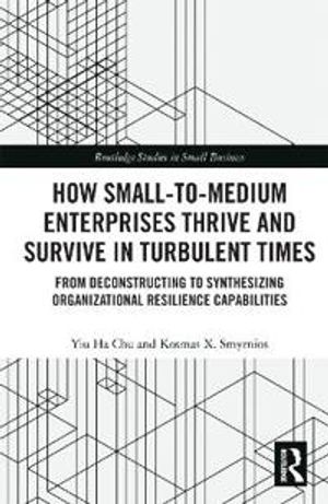 How Small-to-Medium Enterprises Thrive and Survive in Turbulent Times | 1:a upplagan