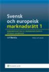 Svensk och europeisk marknadsrätt I , Konkurrensrätten och marknadsekonomins rättsliga grundvalar | 3:e upplagan