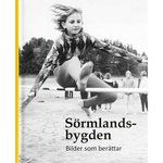 Sörmlandsbygden - Bilder som berättar