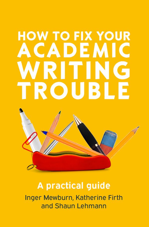 How to Fix Your Academic Writing Trouble: A Practical Guide | 1:a upplagan