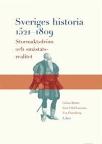 Sveriges historia 1521-1809: Stormaktsdröm och småstatsrealitet | 3:e upplagan