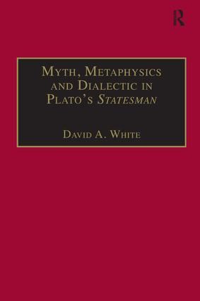 Myth, Metaphysics and Dialectic in Plato's Statesman | 1:a upplagan