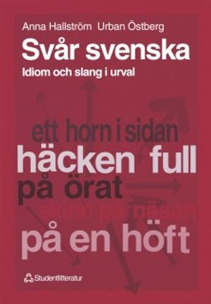 Svår svenska : Idiom och slang i urval |  2:e upplagan