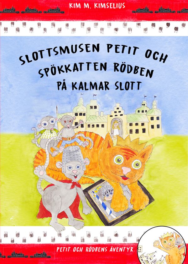 Slottsmusen Petit och Spökkatten Rödben på Kalmar Slott | 1:a upplagan