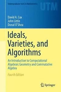 Ideals, varieties, and algorithms - an introduction to computational algebr