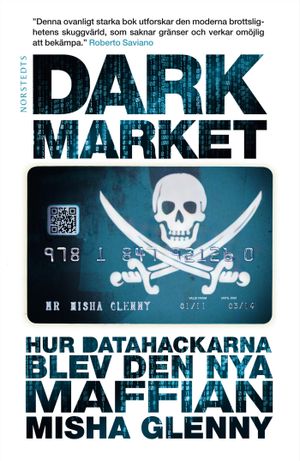 DarkMarket : hur datahackarna blev den nya maffian