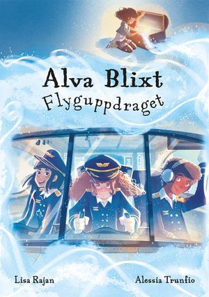 Alva Blixt: Flyguppdraget