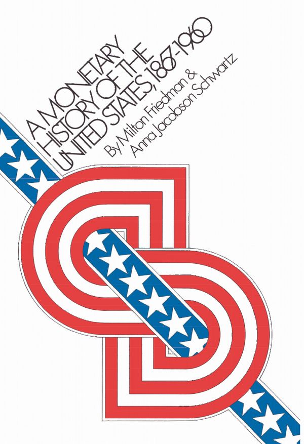 A Monetary History of the United States, 1867-1960 | 0:e upplagan