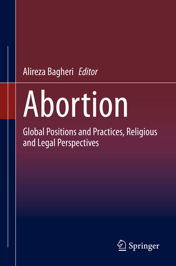 Abortion: Global Positions and Practices, Religious and Legal Perspectives | 1:a upplagan