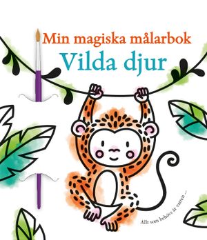 Min magiska målarbok : Vilda djur